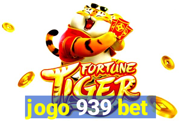 jogo 939 bet